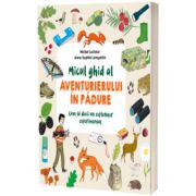 Micul ghid al aventurierului in padure