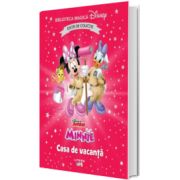 Minnie. Casa de vacanta. Volumul 78. Disney. Biblioteca magica, editie de colectie