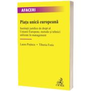 Piata unica europeana. Institutii juridice de drept al Uniunii Europene, metode si tehnici utilizate in management