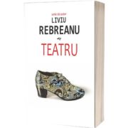 Teatru. Liviu Rebreanu