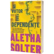Un viitor fara dependente