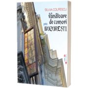 Vanatoare de comori prin Bucuresti