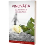 Vinovatia. Cea inchipuita si cea adevarata