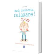 Buna Dimineata, Relaxare!