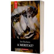 A meritat?