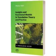 Insights and Functional Models in Translation Theory and Practice