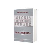 Istoria literaturii romane. Epoca moderna