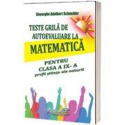 Teste grila de autoevaluare la matematica pentru clasa a IX-a profil Stiinte ale naturii