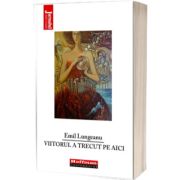 Viitorul a trecut pe aici