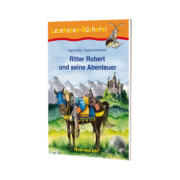 Ritter Robert und seine Abenteuer Lesehasen-Bucherei. Lekture fur Kinder