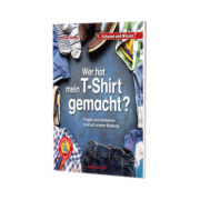 Wer hat mein T-Shirt gemacht? Fragen und Antworten rund um unsere Kleidung – Schauen und Wissen! Lekture fur Kinder