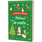 Activitati de Craciun. Atelierul de creatie