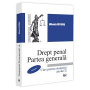Drept penal. Partea generala. Curs pentru studentii anului II. Volumul I