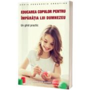 Educarea copiilor pentru Imparatia lui Dumnezeu