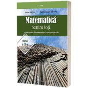 Matematica pentru toti. Stiintele naturii, filiera tehnologica, toate specializarile clasa a IX-a