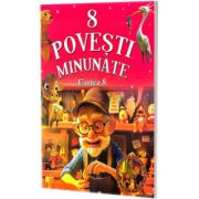 8 Povesti Minunate. Cartea 8