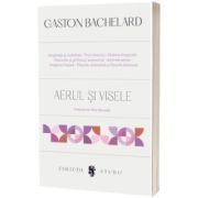Aerul si visele. Eseu despre imaginatia miscarii