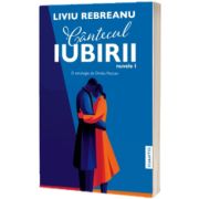 Cantecul iubirii. Nuvele