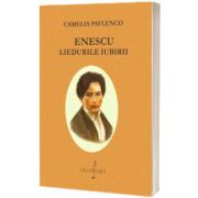 Enescu. Liedurile iubirii