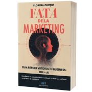 Fata de la marketing. Cum rescrii viitorul in business: OM si AI