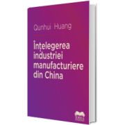 Intelegerea industriei manufacturiere din China
