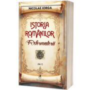 Istoria romanilor. Reformatorii