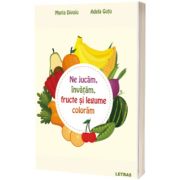 Ne jucam, invatam, fructe si legume coloram