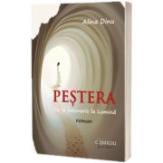Pestera. De la Intuneric la Lumina