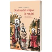 Sentimentul religios la romani. Sec. XVII-XX. O privire istorica