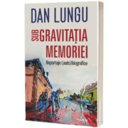 Sub gravitatia memoriei