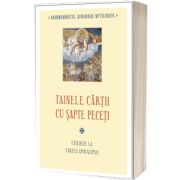 Tainele cartii cu sapte peceti. Cateheze la Cartea Apocalipsei