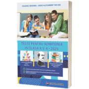 Teste pentru admitere in clasa a V-a (editia 2025)