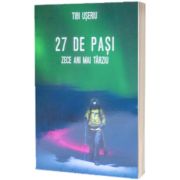 27 de pasi. Zece ani mai tarziu