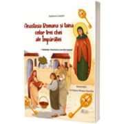 Anastasia Romana si taina celor trei chei ale Imparatiei