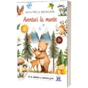 Aventuri la munte. Activitati si abtibilduri