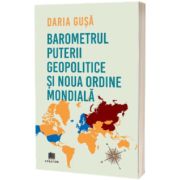 Barometrul Puterii Geopolitice si Noua Ordine Mondiala