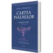 Cartea Psalmilor. Psalmii 51-100