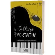 Cu Oliv pe portativ. Carte rara de educatie muzicala