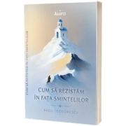 Cum sa rezistam in fata smintelilor