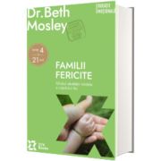Familii fericite - Ghidul sanatatii mintale a copilului tau