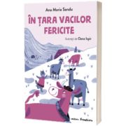 In tara vacilor fericite