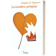 La revedere, printesa