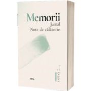 Memorii. Jurnal. Note de calatorie