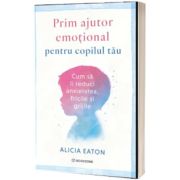 Prim ajutor emotional pentru copilul tau