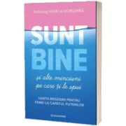 Sunt bine si alte minciuni pe care ti le spui