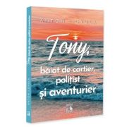 Tony, baiat de cartier, politist si aventurier