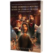 Viata Domnului nostru scrisa de Charles Dickens special pentru copiii lui
