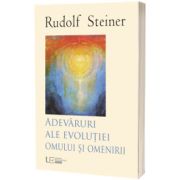Adevaruri ale evolutiei omului si omenirii