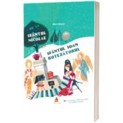 De la Sfantul Nicolae la Sfantul Ioan Botezatorul