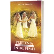 Prietenia sincera, rodnica, autentica si spirituala intre femei